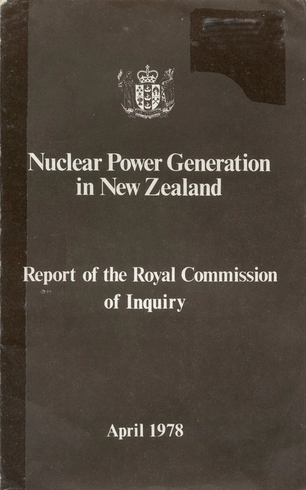 Nuclear power generation in New Zealand : report of the Royal Commission of Inquiry.