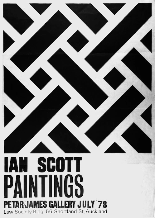 Scott, Ian, 1945- :Ian Scott paintings. Petar / James Gallery July '78. Law Society Bldg, 56 Shortland St, Auckland. 1978.