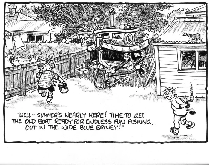 Darroch, Bob, 1940- :"Well - summer's nearly here! time to get the old boat ready for endless fun fishing out in the wide blue briney!" 23 September 2013