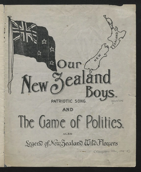 Our New Zealand boys / words by C. Stanley ; music by G Branson.  The game of politics / music by G. Branson. A legend from the mountains [poem].