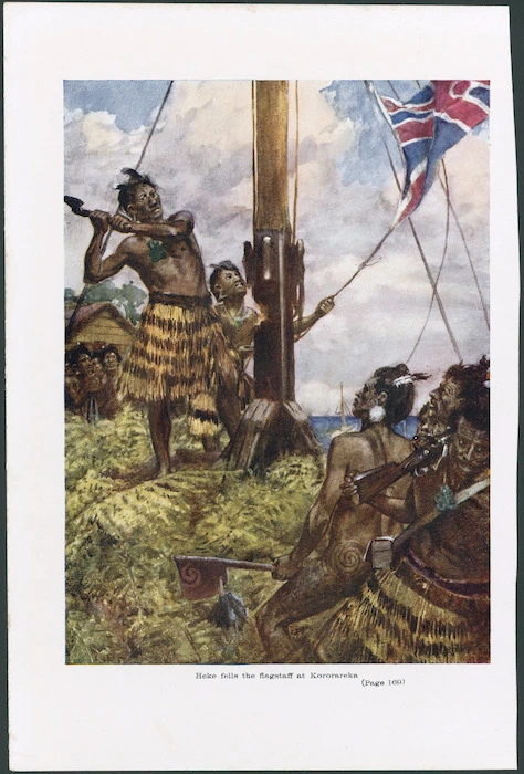 McCormick, Arthur David, 1860-1943 :Heke fells the flagstaff at Kororareka. (Page 109). [1908]