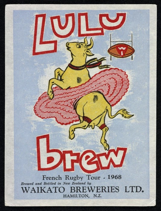 Waikato Breweries Ltd: Lulu brew; French rugby tour 1968. Brewed and bottled in New Zealand by Waikato Breweries Ltd, Hamilton, N.Z. [Label. 1968]