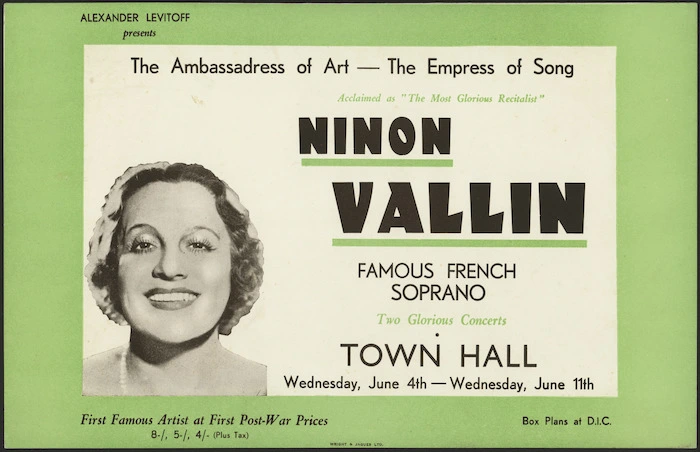 Alexander Levitoff presents the Ambassadress of Art - the Empress of Song. Acclaimed as "The most glorious recitalist", Ninon Vallin, famous French soprano. Two glorious concerts, Town Hall, Wednesday June 4th - Wednesday, June 11th. Wright & Jaques Ltd. [1947].