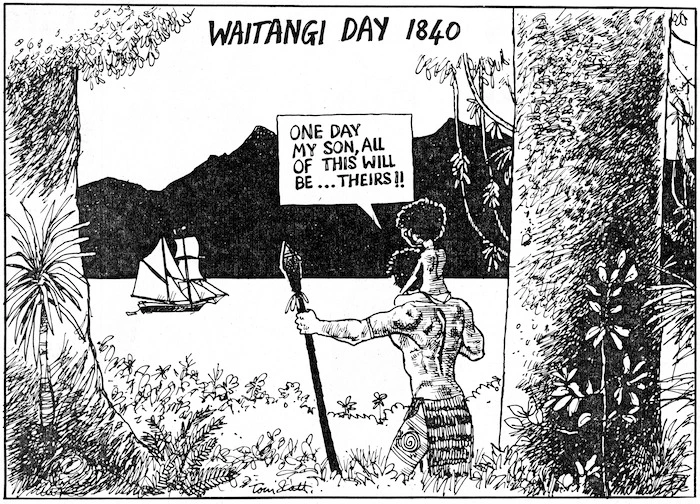 Scott, Thomas, 1947- :Waitangi Day, 1840. "One day my son, all of this will be ... theirs!!" Evening Post, 5 February 1988]