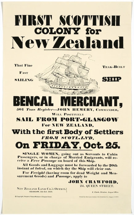 First Scottish colony for New Zealand. That fine teak-built fast sailing ship Bengal Merchant ... will positively sail from Port-Glasgow for New Zealand ... on Friday, Oct. 25, 1839. [Reprinted] Copyright People's Palace Museum, Glasgow Green [ca 1981].