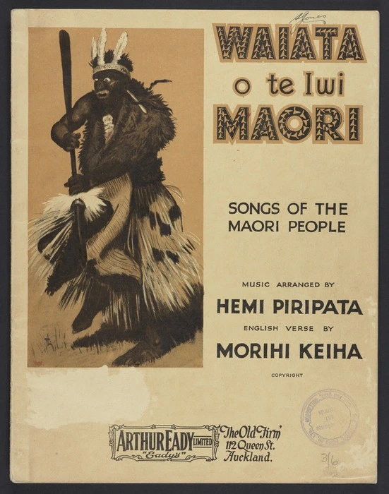 Waiata o te iwi Māori = Songs of the Māori people / music arranged by Hemi Piripata ; English verse by Morihi Keiha.