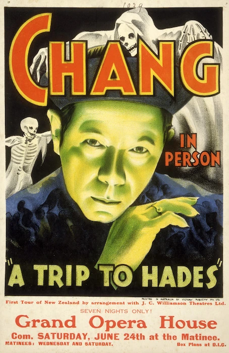 Grand Opera House :Chang in person. "A trip to Hades". First tour of New Zealand by arrangement with J C Williamson Theatres Ltd. Seven nights only! Com[mencing] Saturday, June 24th at the Matinee. 1939. Printed in Australia by Victory Publicity Pty Ltd.