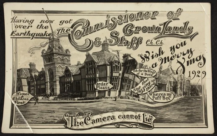 New Zealand. Commissioner of Crown Lands :Having now got over the earthquake, the Commissioner of Crown Lands & staff, Ch.Ch. wish you a Merry Xmas 1929. The camera cannot lie / J L Martin [1929]