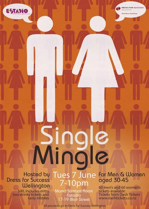 [Roulston, Greig William], 1982- :Single Mingle, hosted by Dress For Success Wellington, for men & women aged 30-45. Tues 7 June, 7-10 pm. Mama Sambas Room, Estadio, 17-19 Blair Street. All proceeds go to Dress For Success [2011]