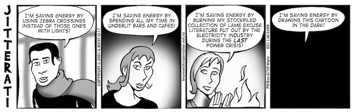 "I'm saving energy by using zebra crossings instead of those ones with lights!" 14 May, 2003