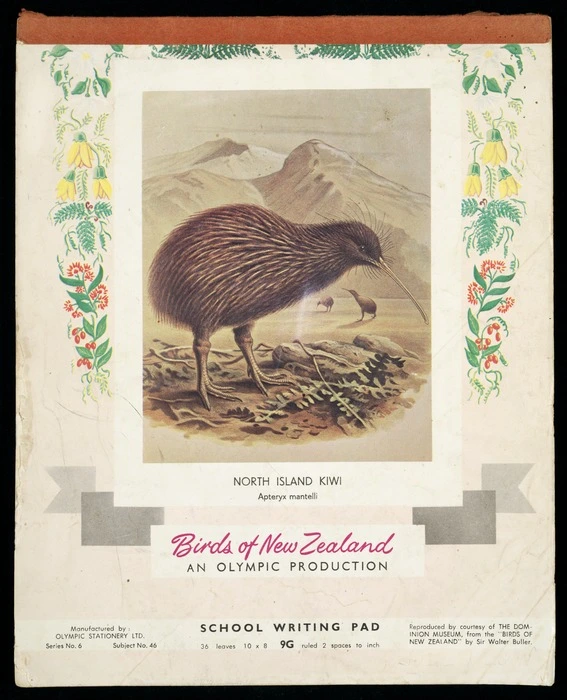 Olympic Stationery Ltd :Birds of New Zealand; an Olympic production. School writing pad 9G. North Island kiwi, Apteryx mantelli. Series no. 6, Subject no. 46 [1950-1960s?].