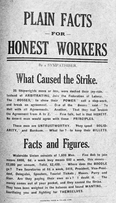 [New Zealand Worker] :Plain facts for honest workers, by a sympathiser. What caused the strike ... facts and figures. Watkins, Tyer and Tolan, Ltd. [1913].