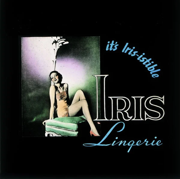 It's Iris-sistable Iris lingerie.
