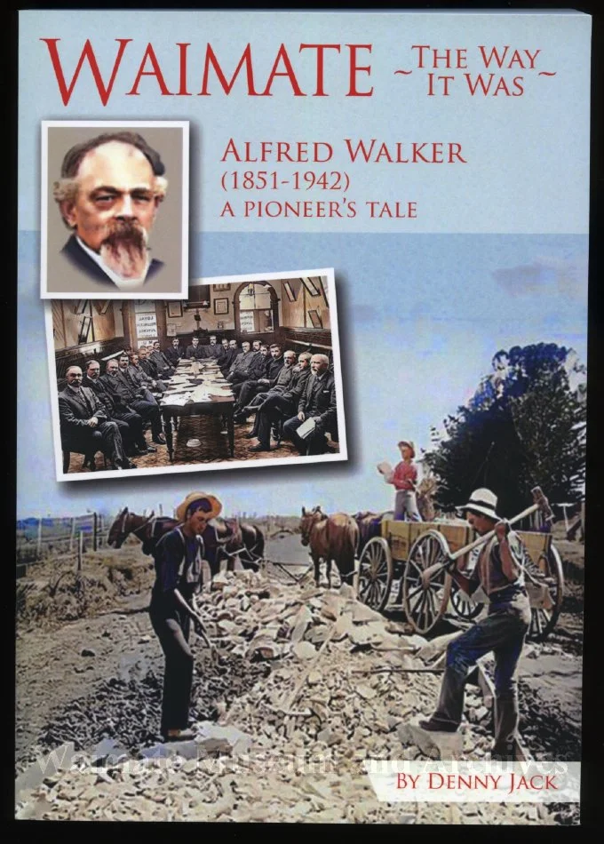 Waimate - The way it was : Alfred Walker (1851-1942), A pioneer's tale