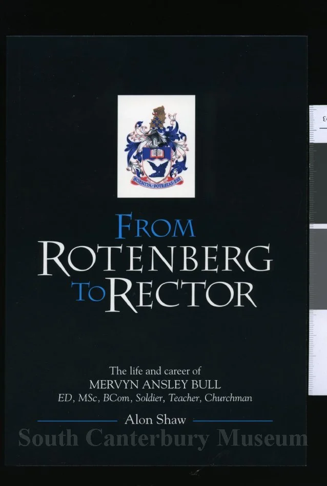 From Rotenburg to rector : the life and career of Mervyn Ansley Bull ED, MSc, BCom, soldier, teacher, churchman