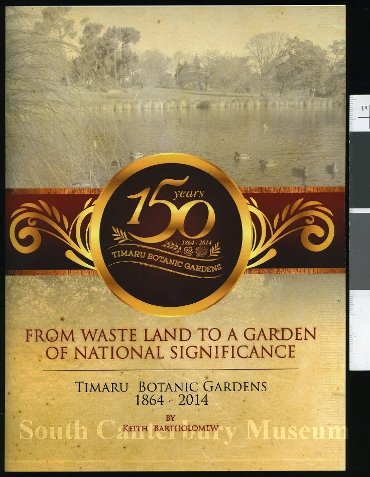 From waste land to a garden of national significance : Timaru Botanic Gardens 1864 - 2014